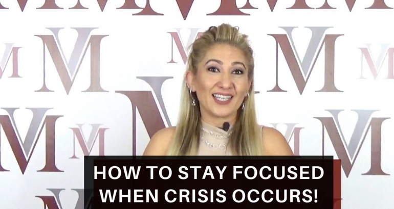 3 ways to stay focused when crisis occurs!